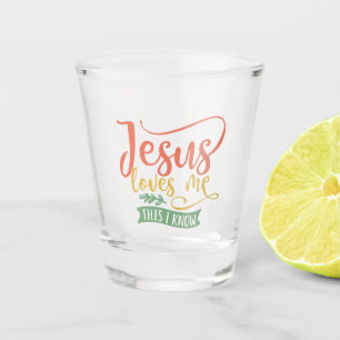 Christian Design Jesus Loves Me. This I Know Shot Glass