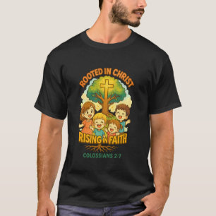 Christian Design Rooted in Christ Rising in Faith T-Shirt
