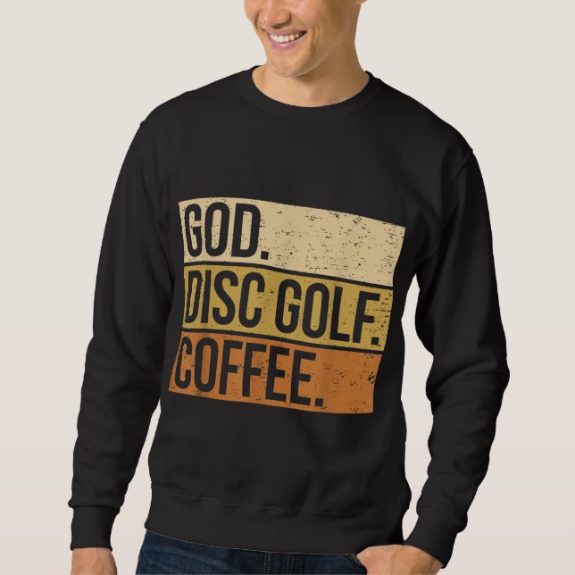 Christian Disc Golf Player Saying I God. Disc Golf Sweatshirt (Front)