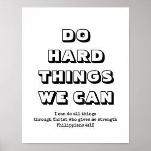 Christian DO HARD THINGS WE CAN Philippians 4:13 Poster