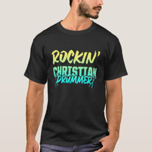 Christian Drummer Church Worship Drum Player 14 T-Shirt