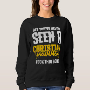 Christian Drummer Church Worship Drum Player 18 Sweatshirt