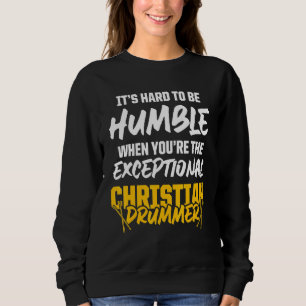 Christian Drummer Church Worship Drum Player 46 Sweatshirt