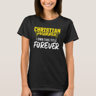 Christian Drummer Church Worship Drum Player 74 T-Shirt