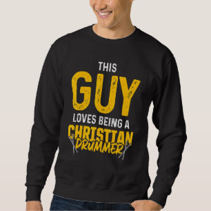 Christian Drummer Church Worship Drum Player 89 Sweatshirt