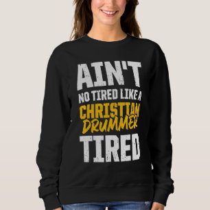 Christian Drummer Church Worship Drum Player 95 Sweatshirt