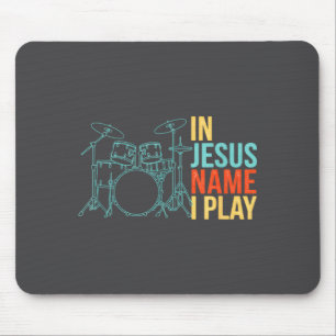 Christian Drummer In Jesus Name I Play - Worship B Mouse Pad