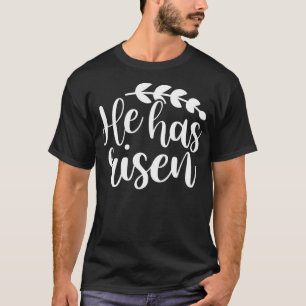 Christian Easter Bible Quote He Has Risen Family M T-Shirt