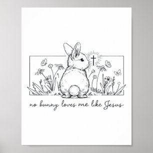 Christian Easter No Bunny Loves Me Like Jesus Fait Poster