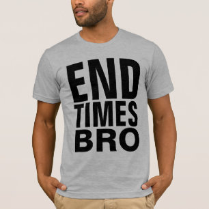 Christian END TIMES BRO T-shirts