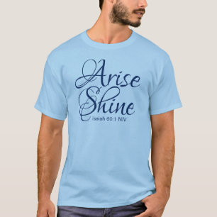 Christian Faith Arise and Shine Bible Verse Blue T-Shirt