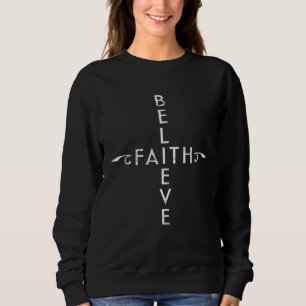 Christian Faith Believe Cross Religious Christian Sweatshirt