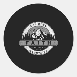 Christian Faith Can Move Mountains - Matthew 17_20 Classic Round Sticker