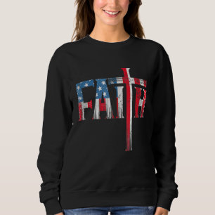 Christian Faith & Cross  USA Flag American 4th Of Sweatshirt