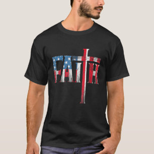 Christian Faith & Cross  USA Flag American 4th Of T-Shirt
