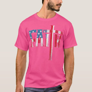 Christian Faith & CrossUSA Flag American 4th Of Ju T-Shirt