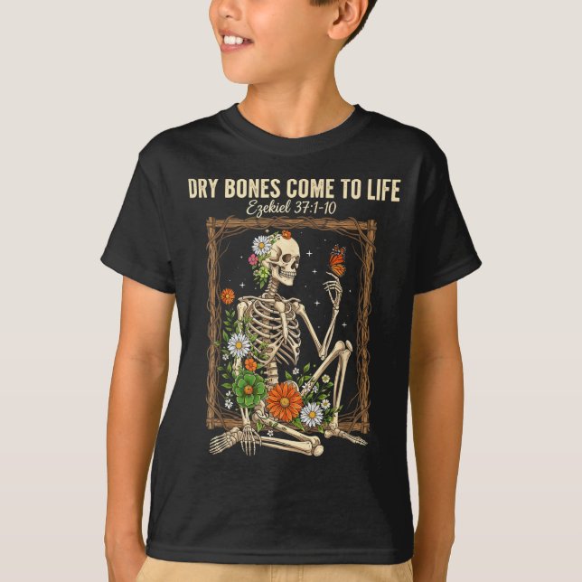 Christian Faith Dry Bones Come To Life Skeleton Fl T-Shirt (Front)