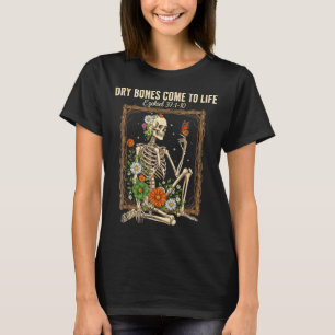 Christian Faith Dry Bones Come To Life Skeleton Fl T-Shirt