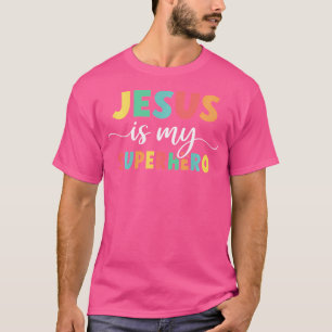 Christian Faith God Jesus Is My Superhero T-Shirt