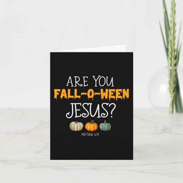 Christian Faith Halloween Are you Fall-o-ween Jesu Card (Front)