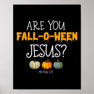 Christian Faith Halloween Are You Fall-o-ween Jesu Poster