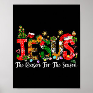 Christian Faith Jesus Is The Reason For The Season Poster