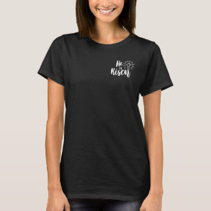 Christian Faith Jesus Religion is God He is Risen T-Shirt