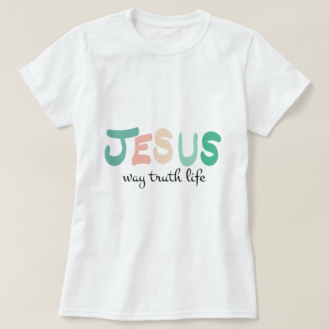 Christian Faith: Jesus - way truth life T-Shirt (Design Front)