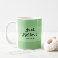 Christian Faith Just Believe Bible Verse Green