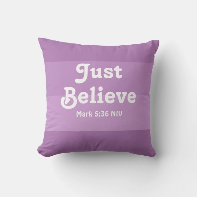 Christian Faith Just Believe Bible Verse Purple Cushion (Front)