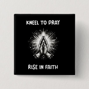 Christian/Faith Kneel To Pray, Rise In Faith 15 Cm Square Badge