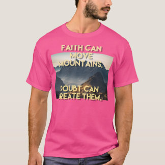 Christian Faith Moves Mountains Graphic Design Ba T-Shirt