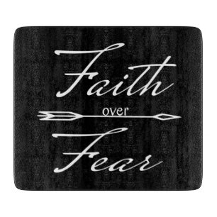 Christian Faith over Fear Cutting Board