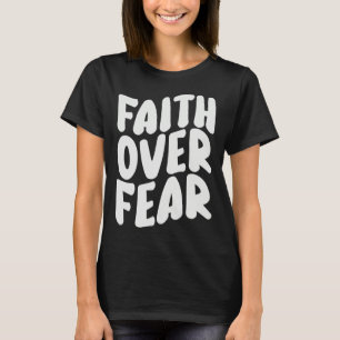 Christian Faith Over Fear family reunion Inspirati T-Shirt