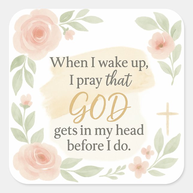 Christian Faith Quote Sticker – “When I Wake Up, I (Front)