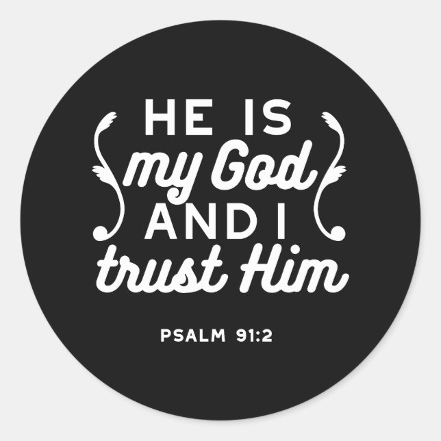 Christian Faith Quote – Trust in God Psalm 91:2 Classic Round Sticker (Front)
