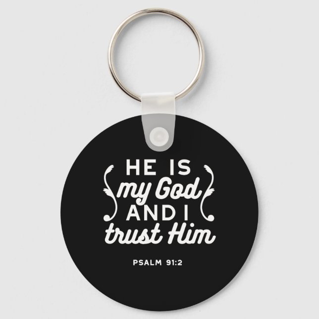 Christian Faith Quote – Trust in God Psalm 91:2 Key Ring (Front)