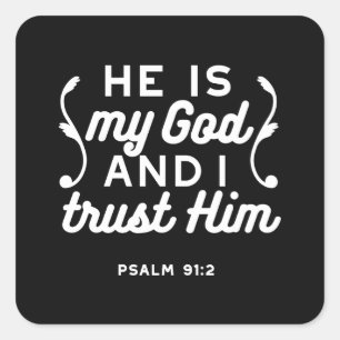 Christian Faith Quote – Trust in God Psalm 91:2 Square Sticker