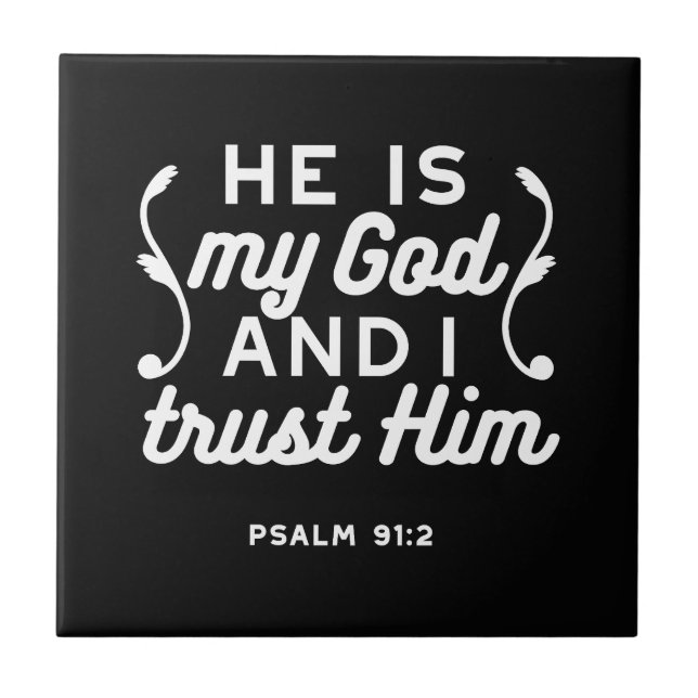 Christian Faith Quote – Trust in God Psalm 91:2 Tile (Front)