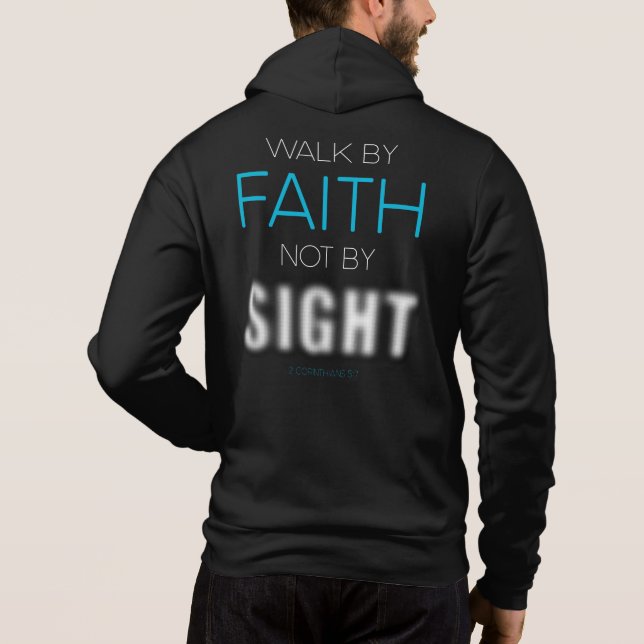 Christian Faith Verse Walk by Faith Not by Sight Hoodie (Back)
