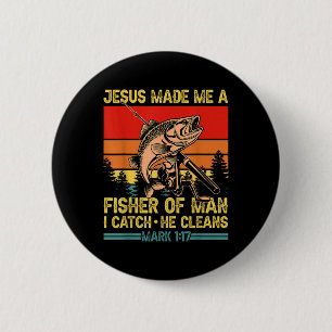 Christian Fisherman Jesus Made Me A Fisher Of Man  6 Cm Round Badge
