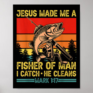 Christian Fisherman Jesus Made Me A Fisher Of Man  Poster
