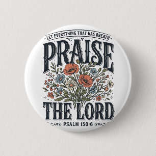 Christian Floral Praise the Lord Psalm 150_6 6 Cm Round Badge