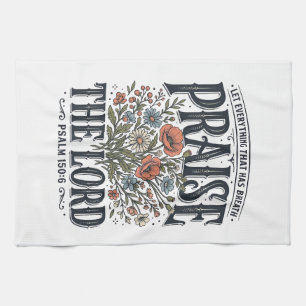 Christian Floral Praise the Lord Psalm 150_6 Tea Towel