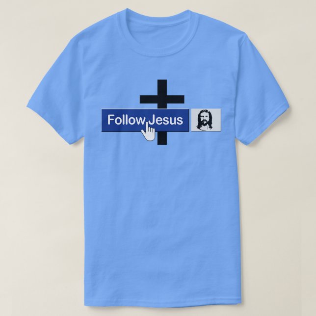 Christian Follow Jesus Funny Faith Friend in Jesus T-Shirt (Design Front)