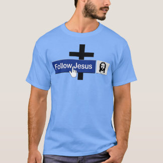 Christian Follow Jesus Funny Faith Friend in Jesus T-Shirt