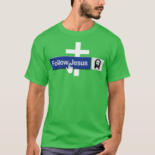 Christian Follow Jesus Funny Faith Friend in Jesus T-Shirt