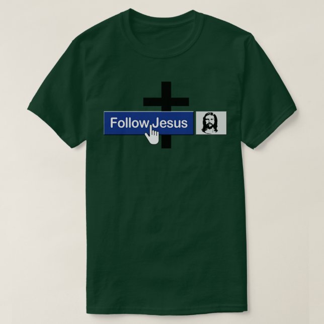 Christian Follow Jesus Funny Faith Friend in Jesus T-Shirt (Design Front)