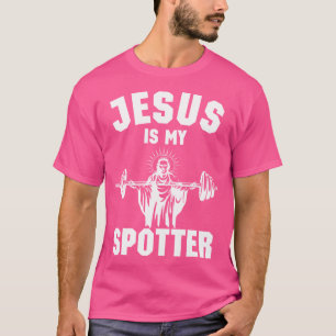 Christian Funny Gym Jesus Is My Spotter Gift T-Shirt
