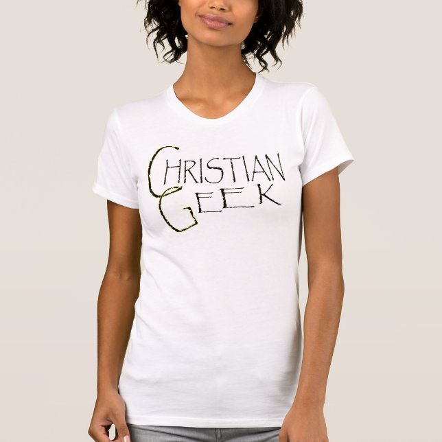 CHRISTIAN GEEK T-Shirt (Front)